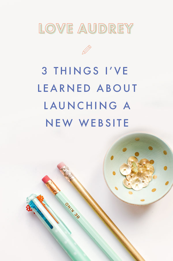 3 Things I’ve Learned About Launching a New Website
